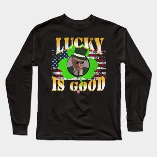 Trump St Patricks Day Funny Lucky is Good Political Gift Idea Long Sleeve T-Shirt